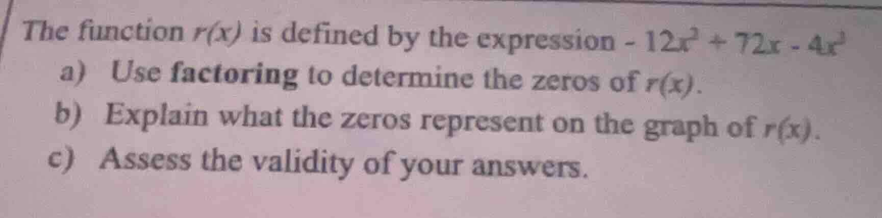 the function r(x) is defined by the expression -12x² + 72x - 4x³ a) use…