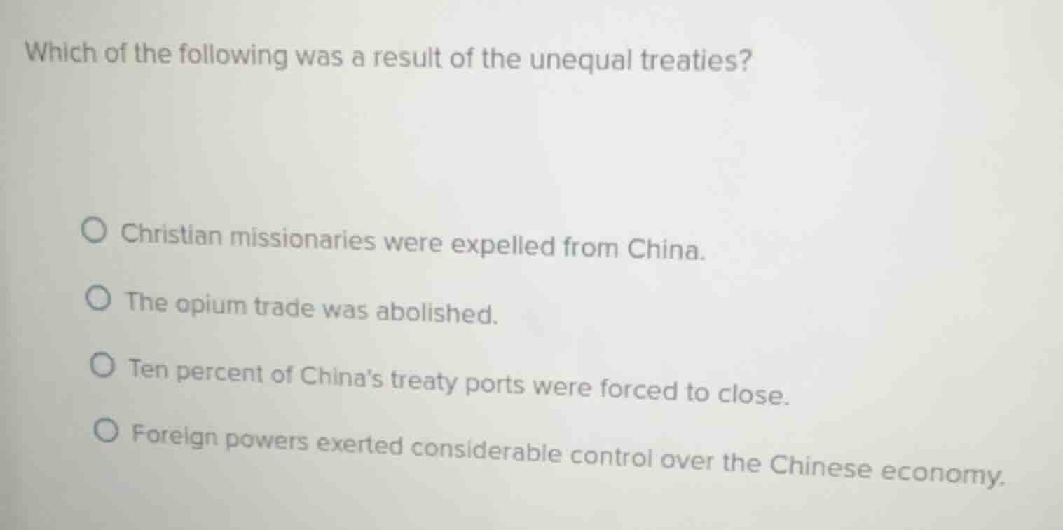 which of the following was a result of the unequal treaties? christian …