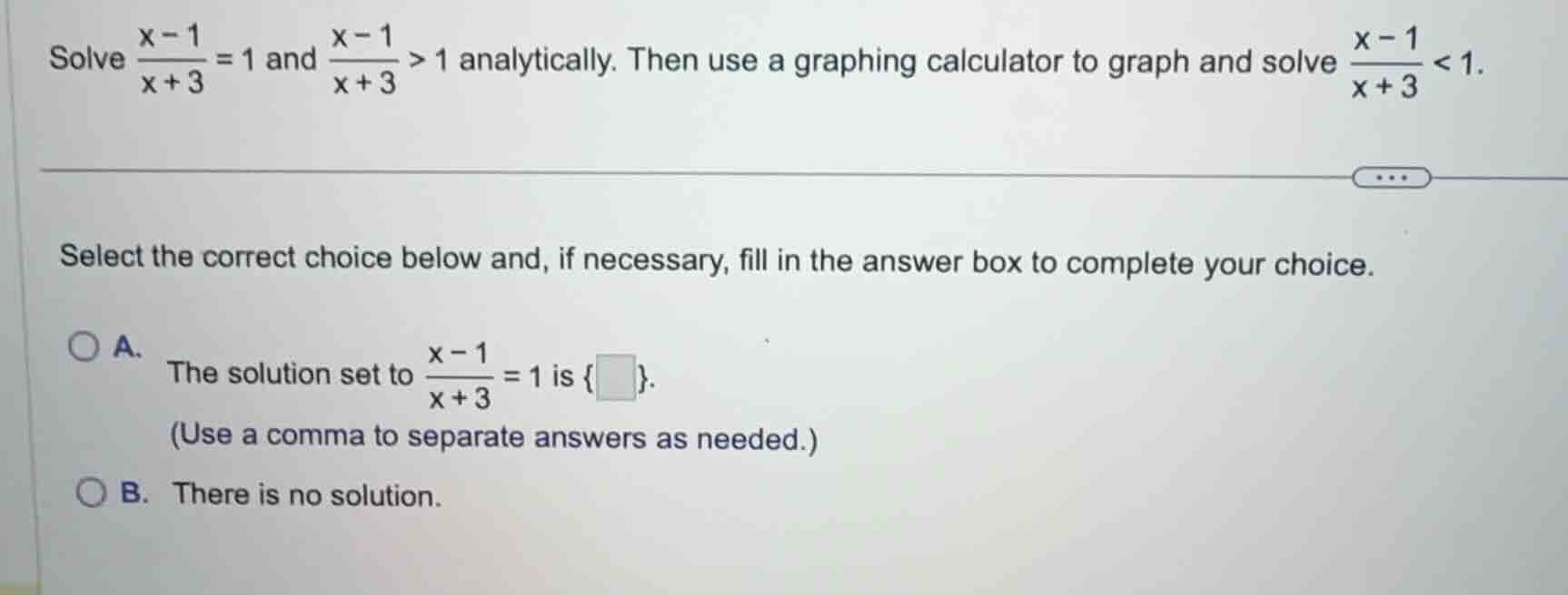 solve \\(\\frac{x - 1}{x + 3} = 1\\) and \\(\\frac{x - 1}{x + 3} > 1\\)…
