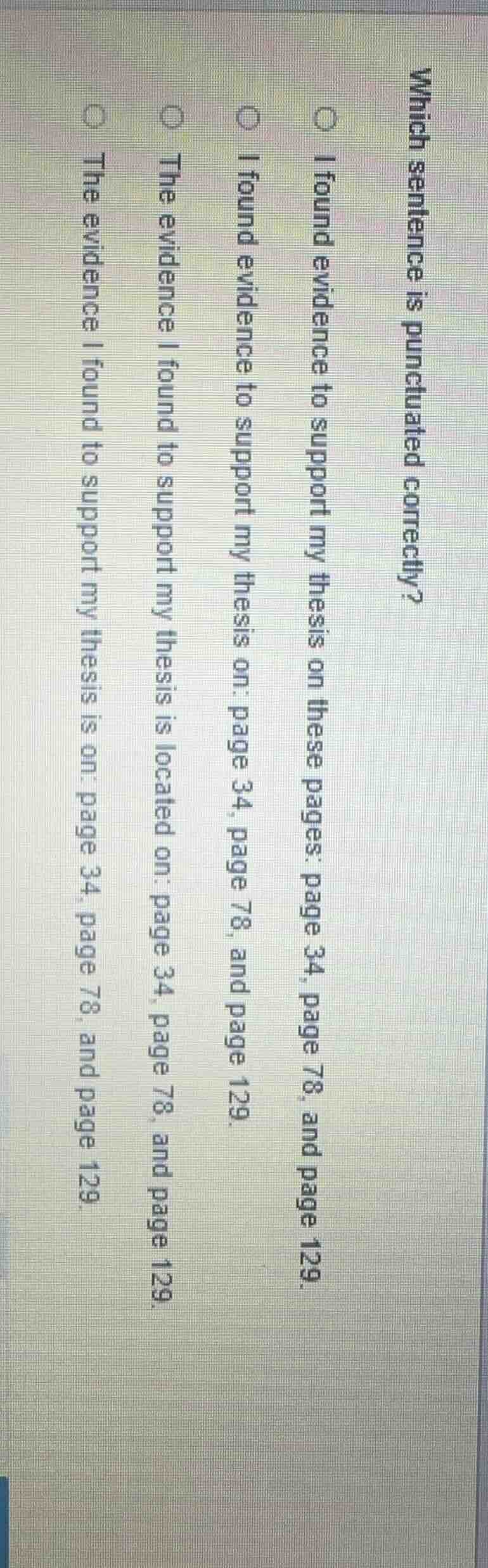 which sentence is punctuated correctly? - i found evidence to support m…