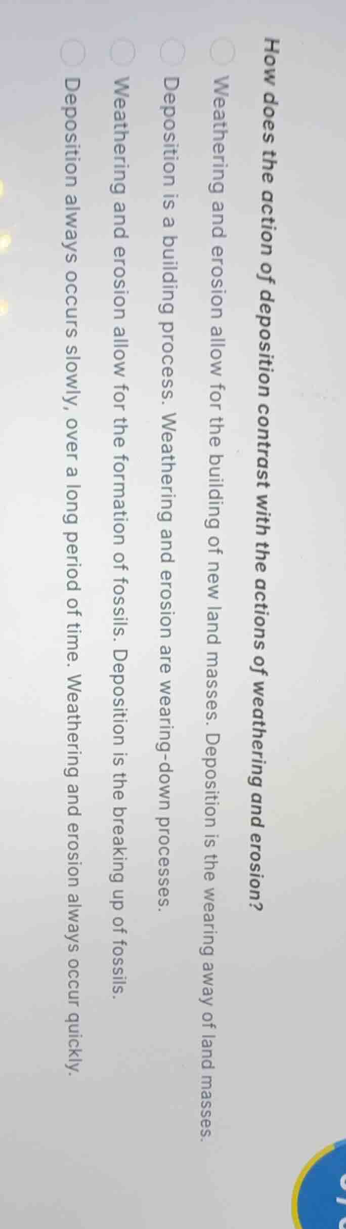 how does the action of deposition contrast with the actions of weatheri…