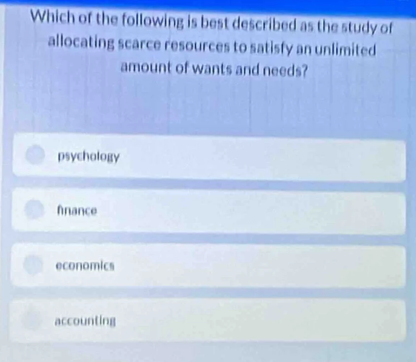 which of the following is best described as the study of allocating sca…