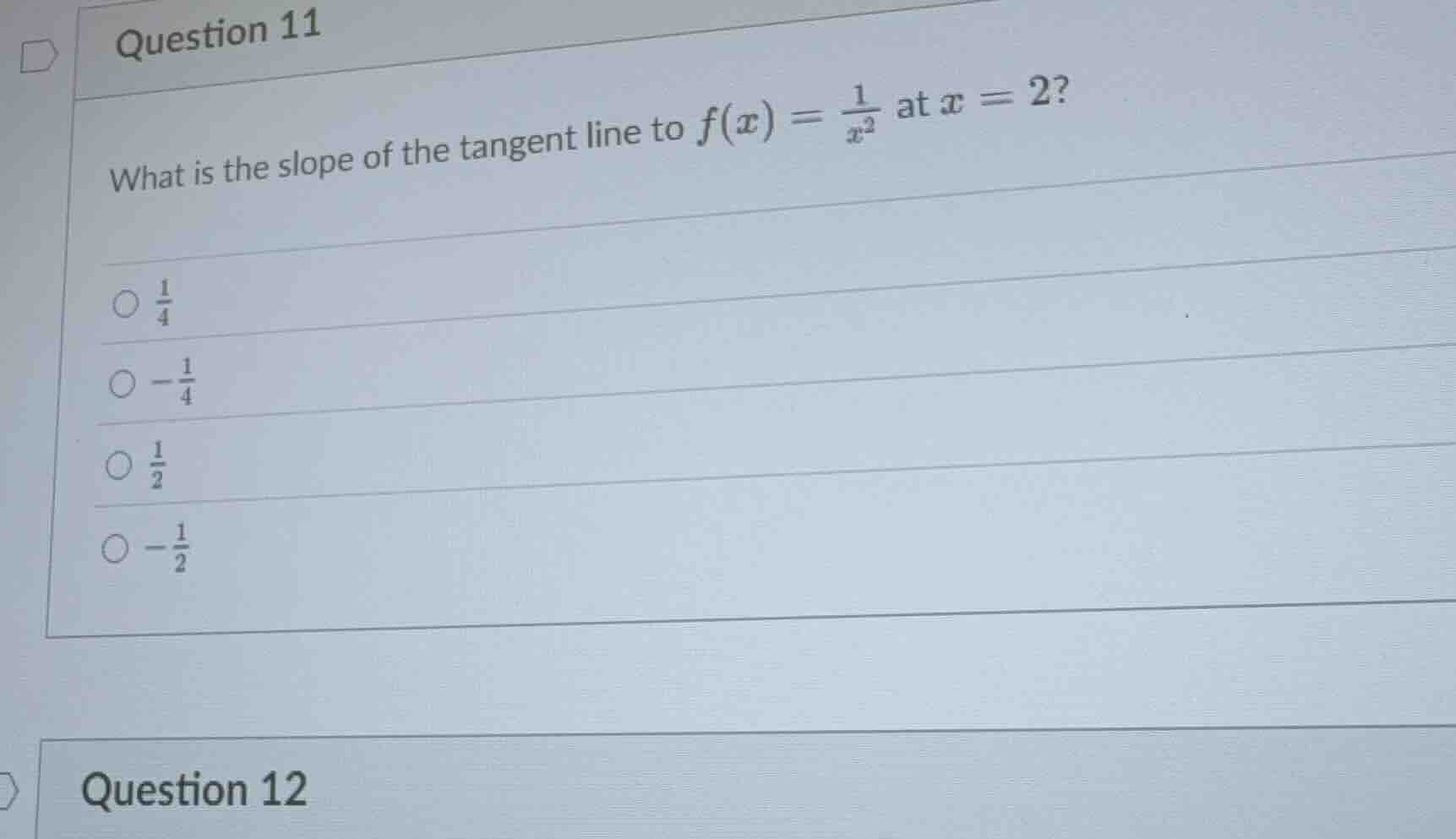 question 11 what is the slope of the tangent line to $f(x) = \\frac{1}{…