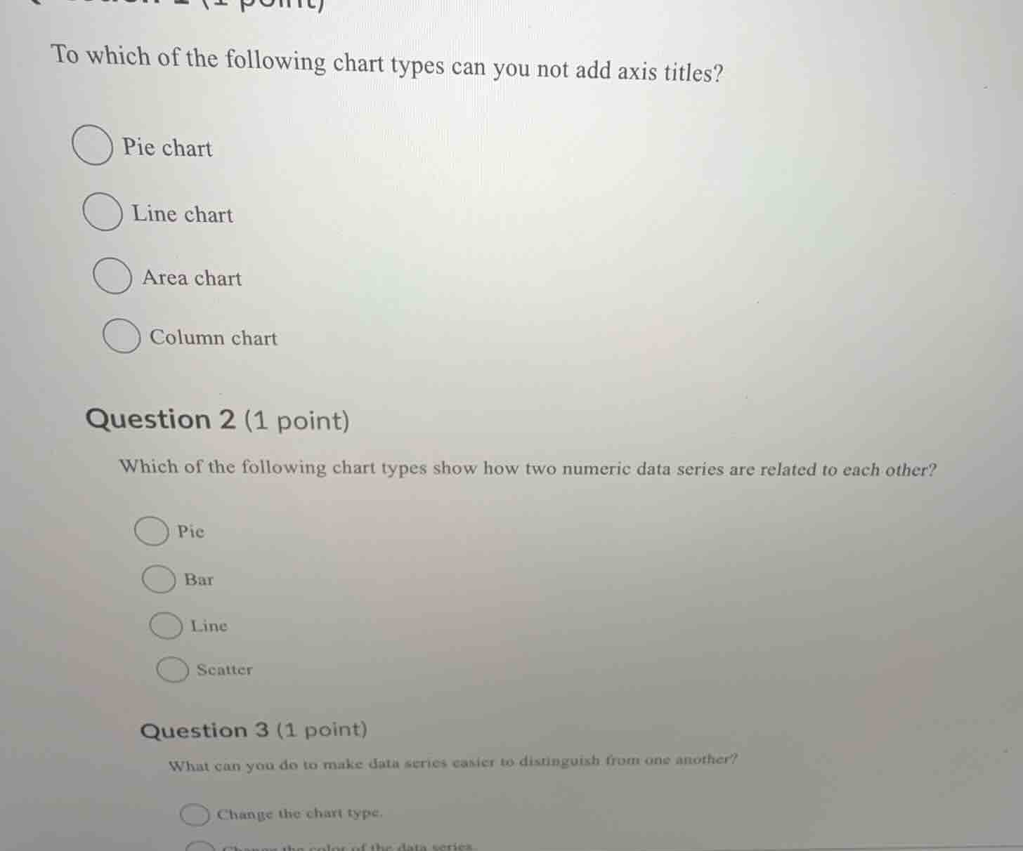 to which of the following chart types can you not add axis titles? pie …