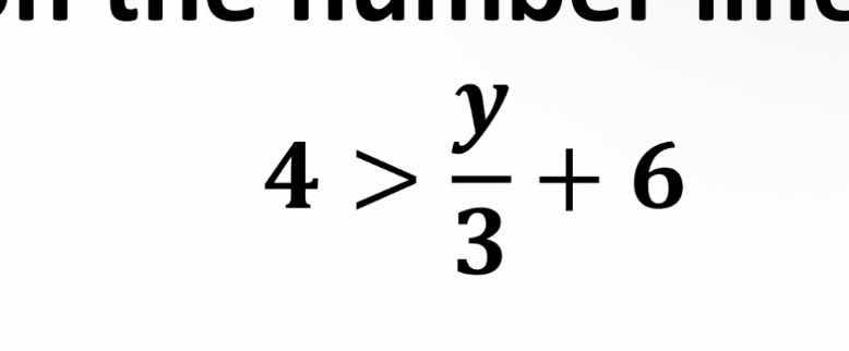 4 > \\frac{y}{3} + 6