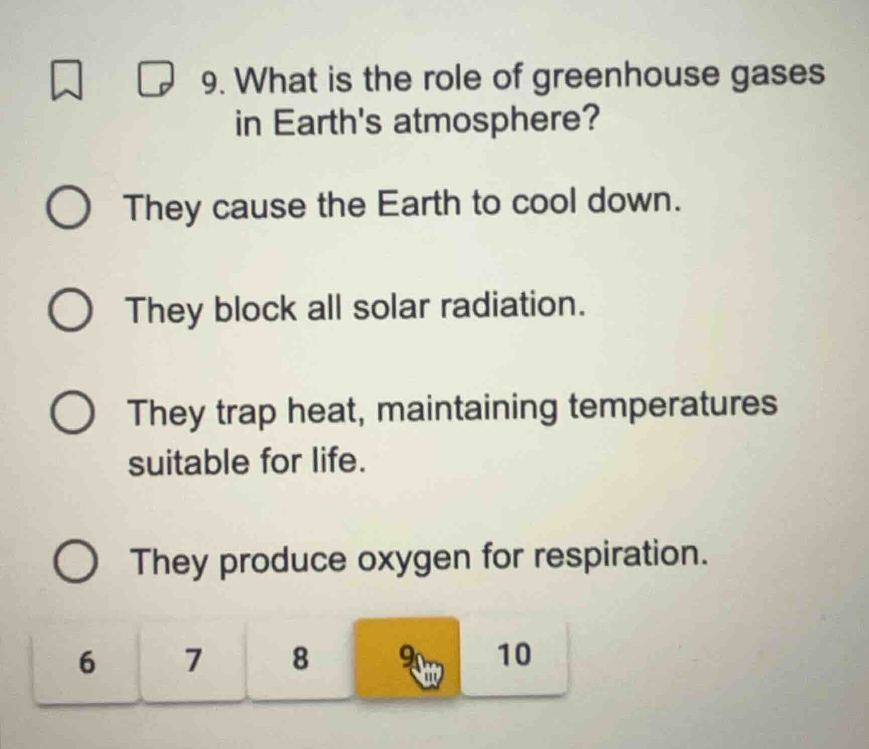 9. what is the role of greenhouse gases in earths atmosphere? they caus…
