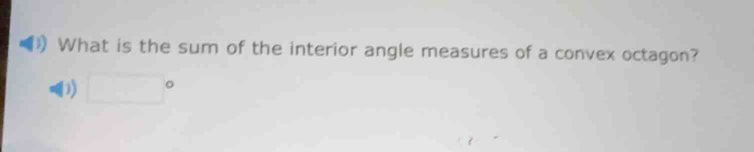 what is the sum of the interior angle measures of a convex octagon? °