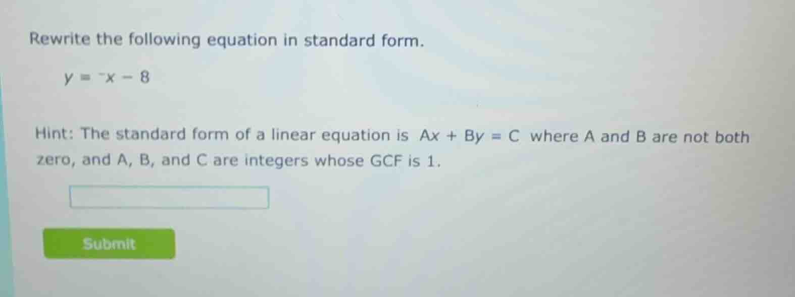 rewrite the following equation in standard form. \\( y = -x - 8 \\) hin…