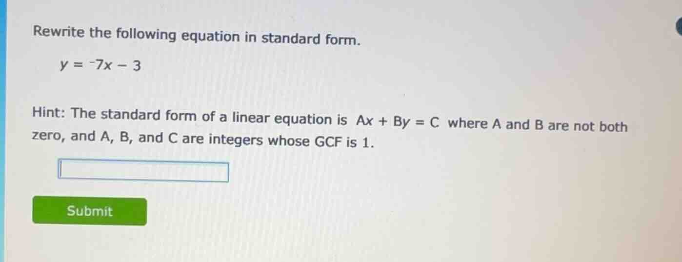 rewrite the following equation in standard form. y = -7x - 3 hint: the …