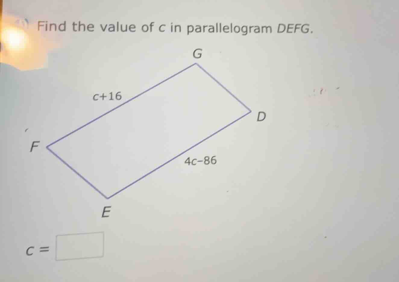find the value of c in parallelogram defg. g c+16 d f 4c-86 e c =