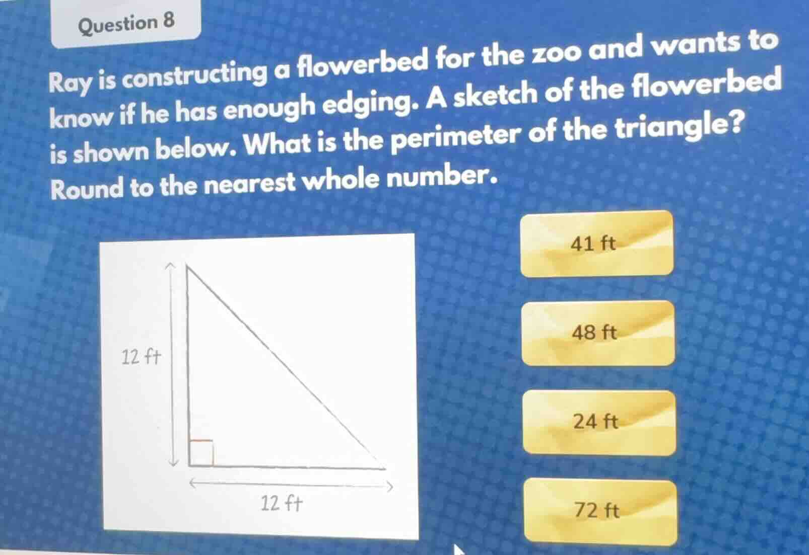 question 8 ray is constructing a flowerbed for the zoo and wants to kno…