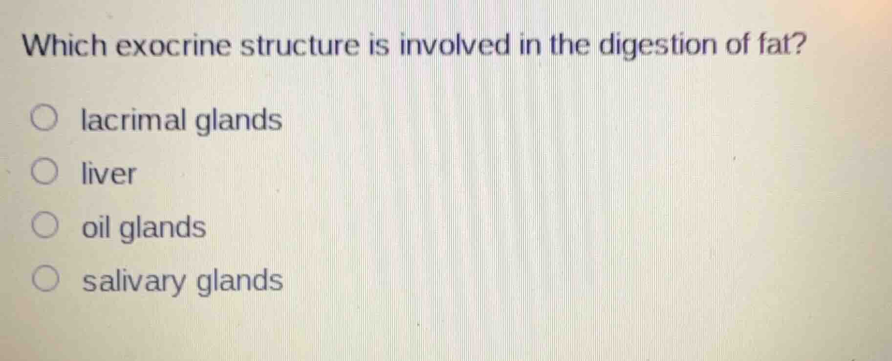 which exocrine structure is involved in the digestion of fat? lacrimal …