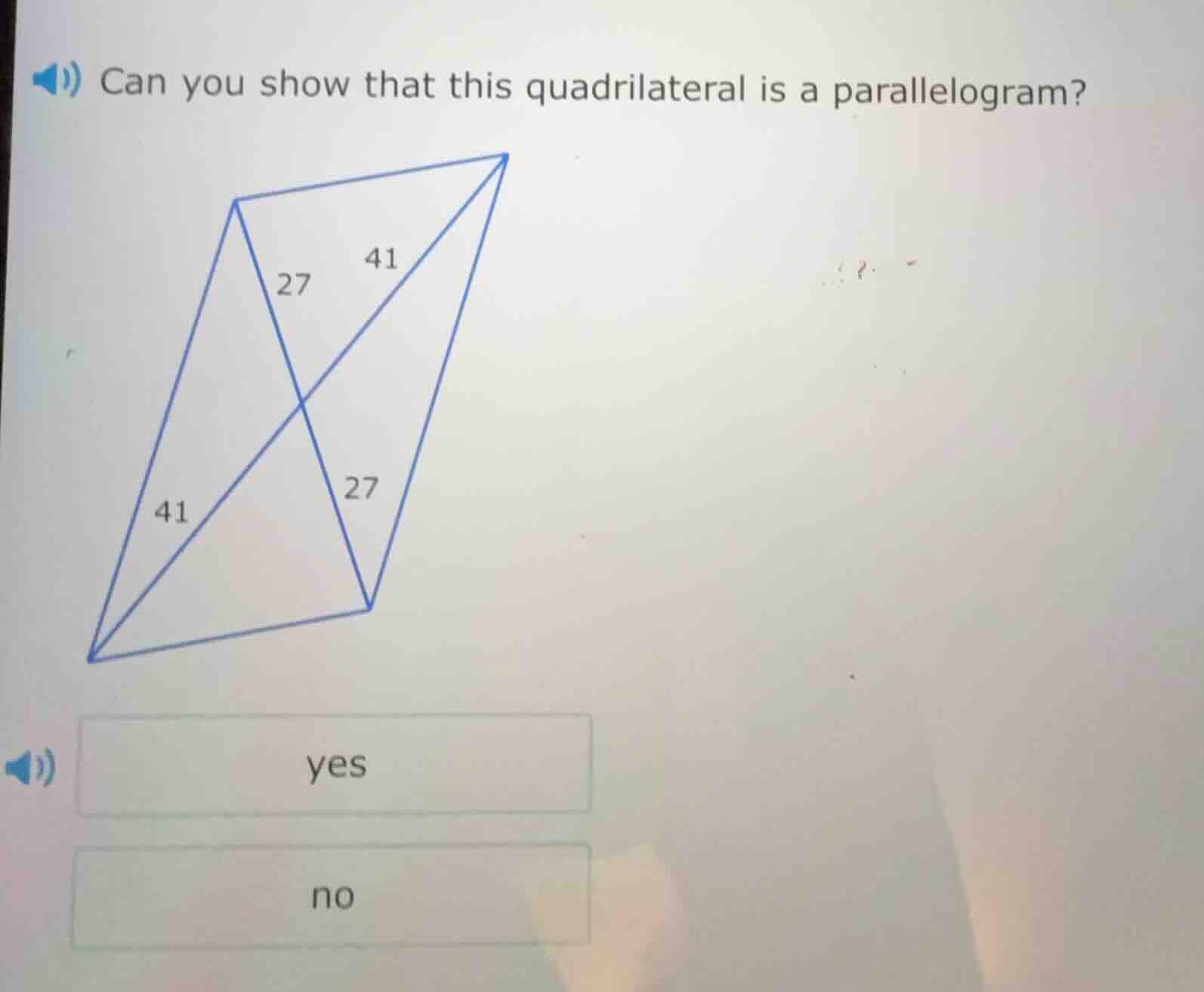 can you show that this quadrilateral is a parallelogram? yes no