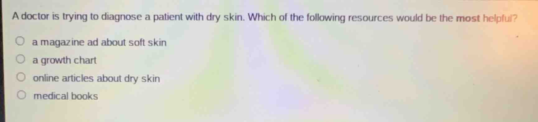 a doctor is trying to diagnose a patient with dry skin. which of the fo…