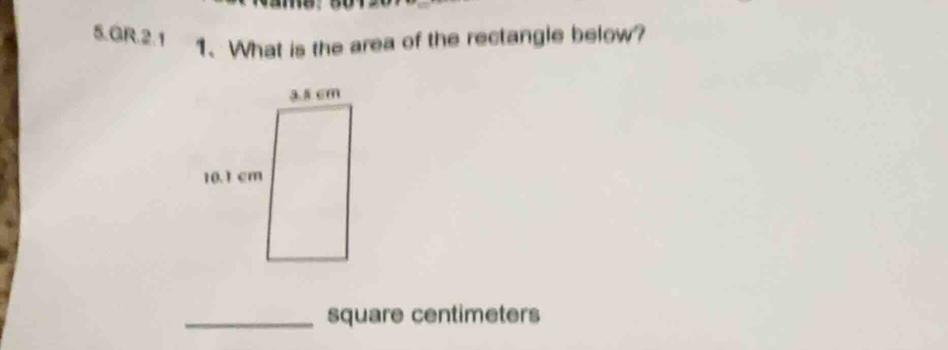 5.qr.2.1 1. what is the area of the rectangle below? 3.5 cm 10.1 cm ___…