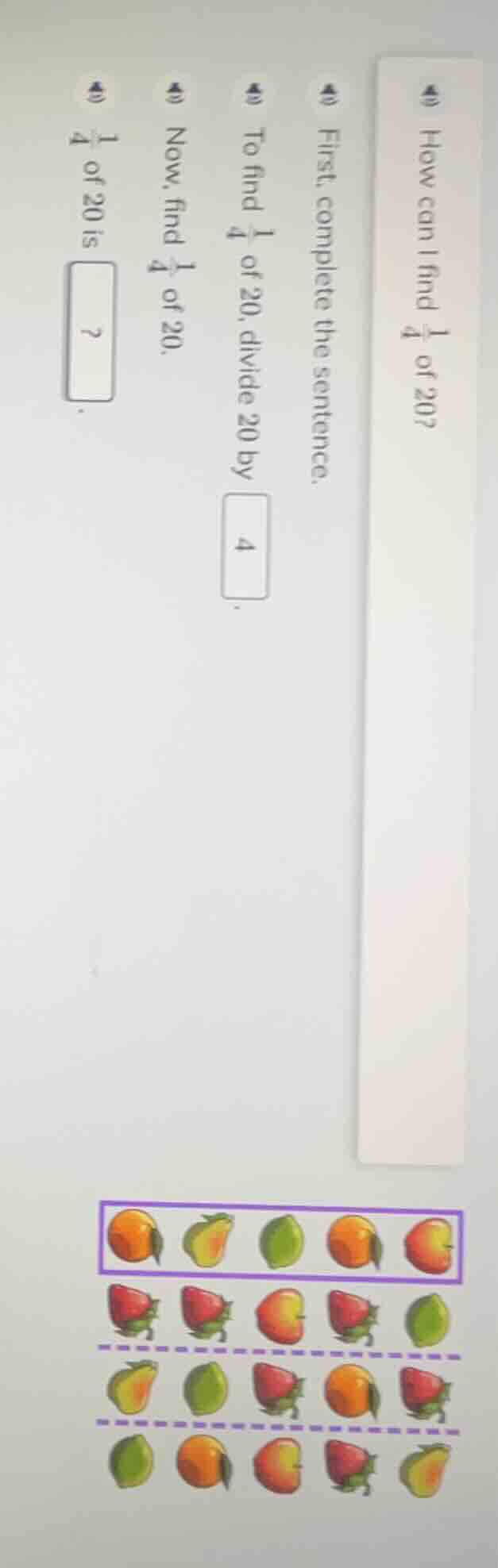 a) how can i find \\(\\frac{1}{4}\\) of 20? b) first, complete the sent…