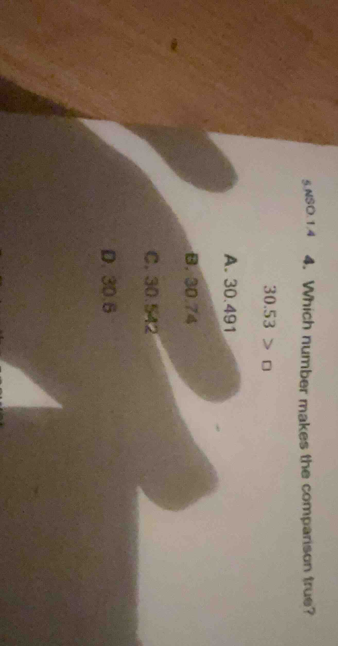 4. which number makes the comparison true? 30.53 > □ a. 30.491 b. 30.74…
