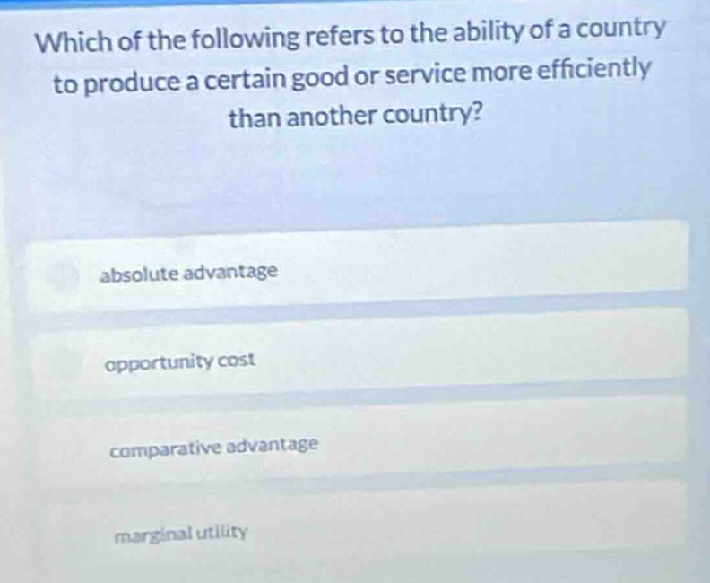 which of the following refers to the ability of a country to produce a …