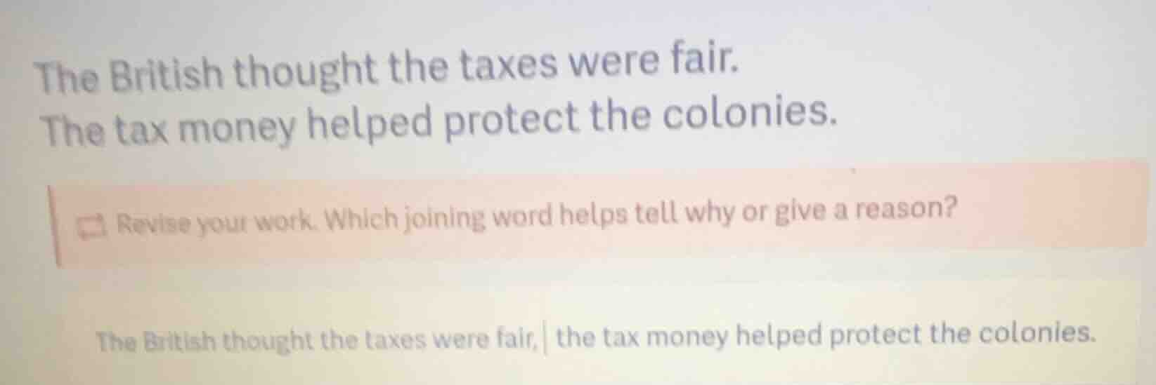 the british thought the taxes were fair. the tax money helped protect t…