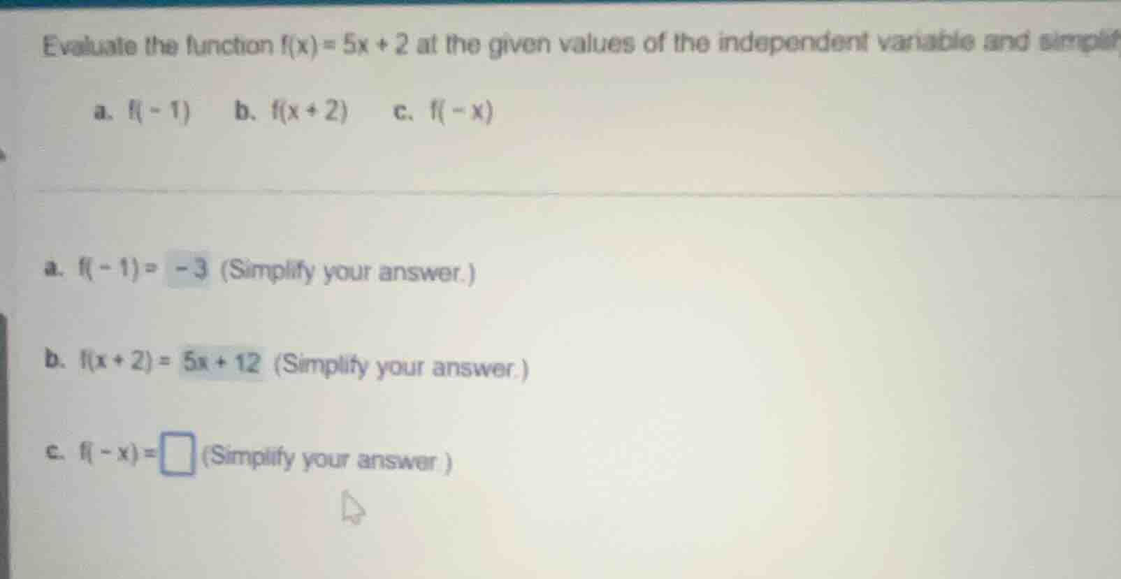 evaluate the function $f(x) = 5x + 2$ at the given values of the indepe…
