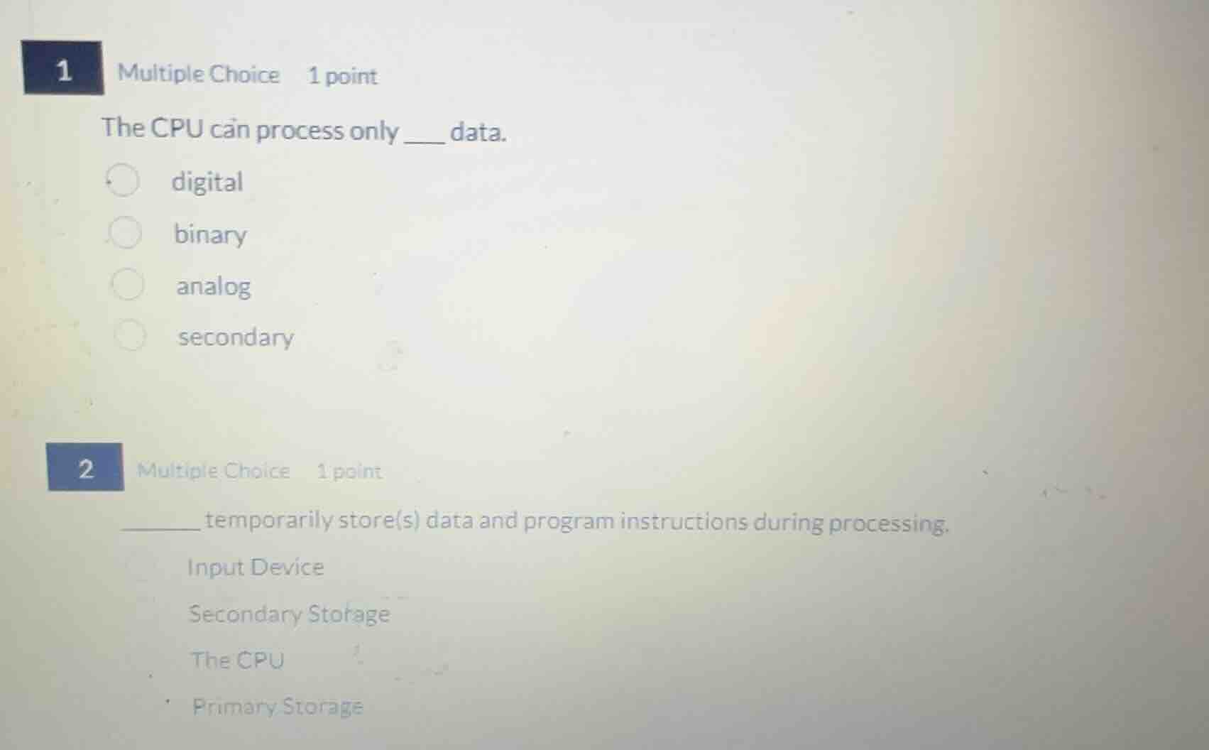 1 multiple choice 1 point the cpu can process only ___ data. digital bi…