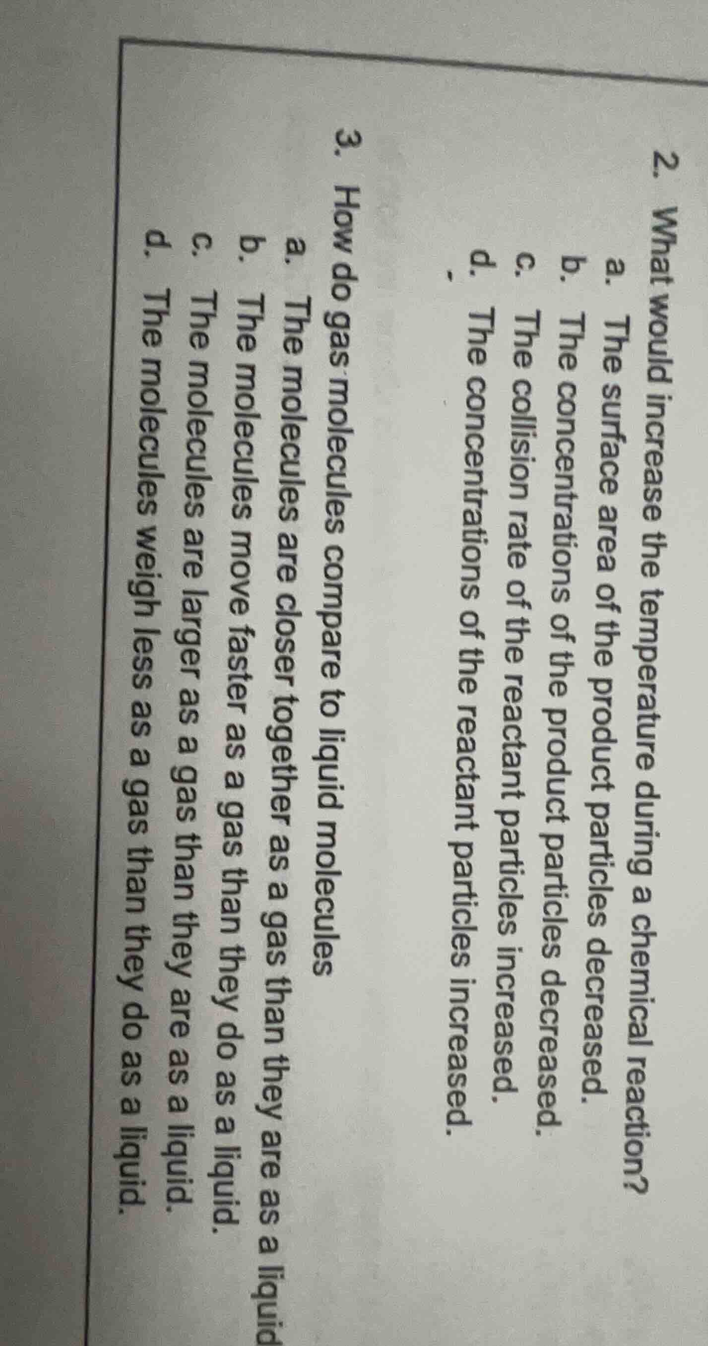 2. what would increase the temperature during a chemical reaction? a. t…