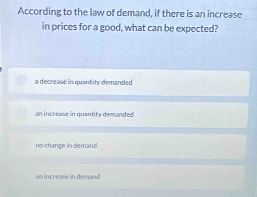 according to the law of demand, if there is an increase in prices for a…