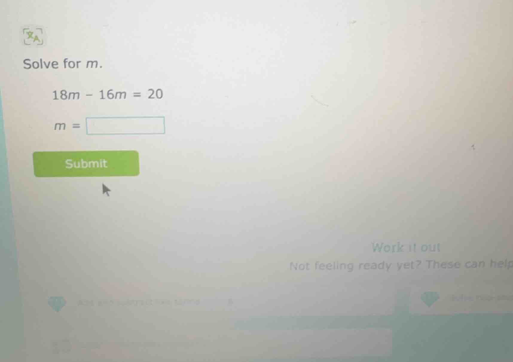 solve for m. 18m - 16m = 20 m = submit