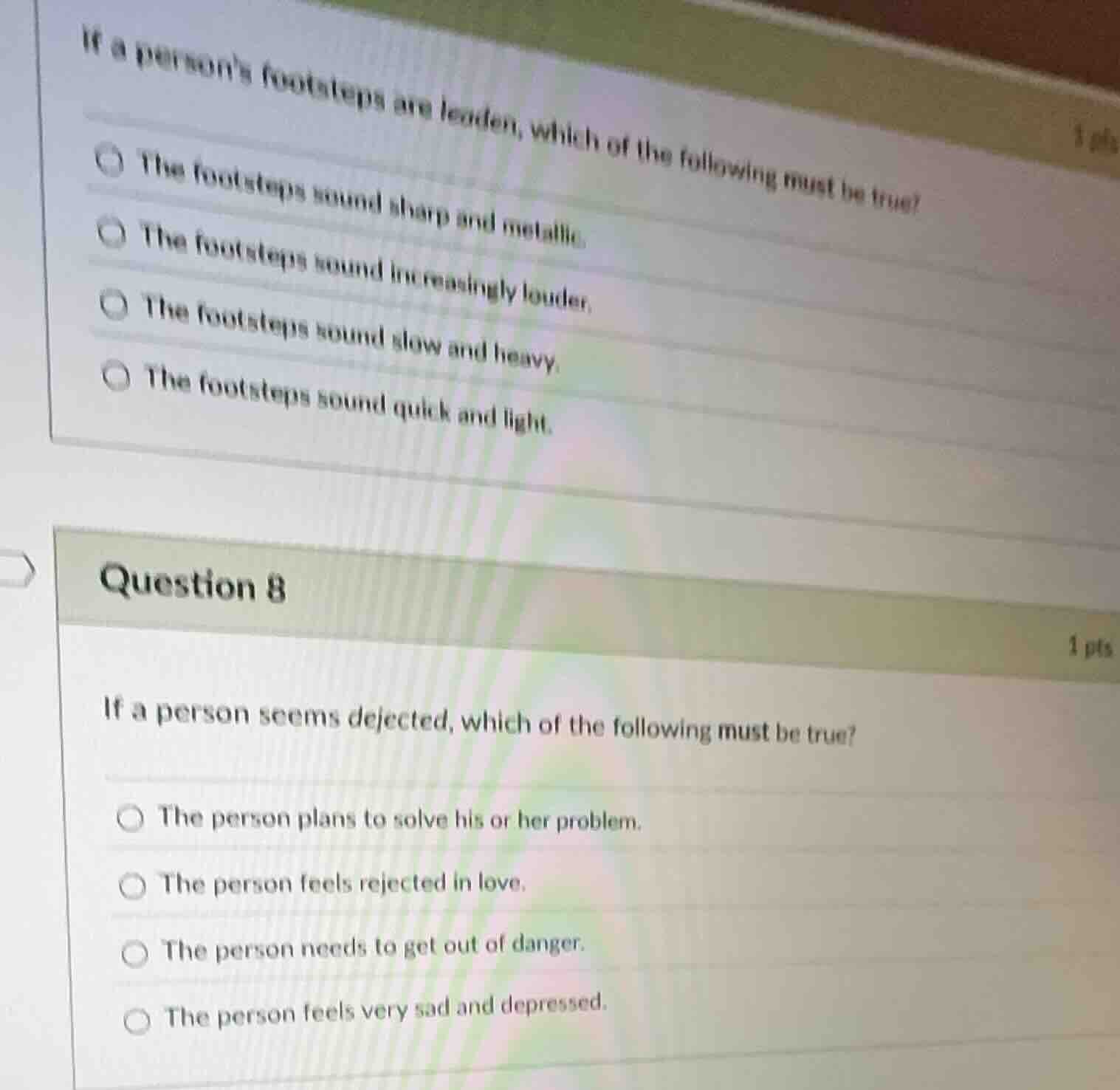 if a persons footsteps are leaden, which of the following must be true?…