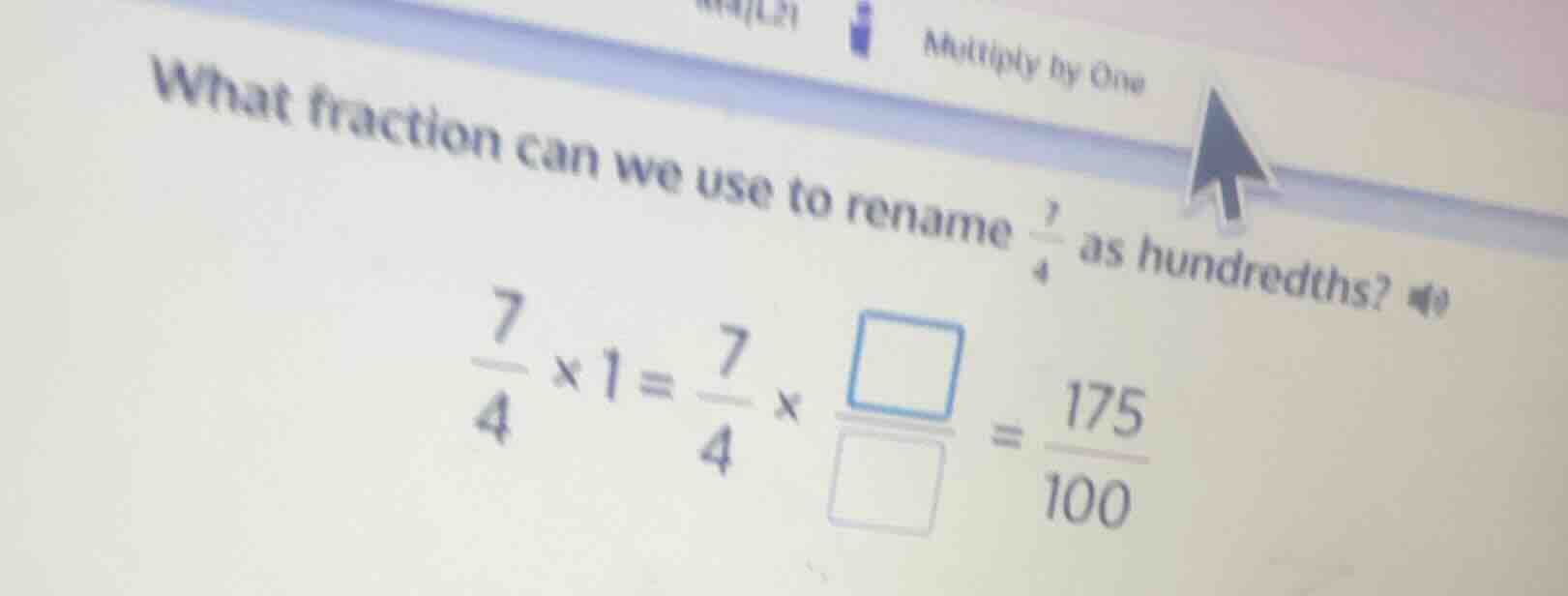 what fraction can we use to rename \\(\\frac{7}{4}\\) as hundredths? \\…