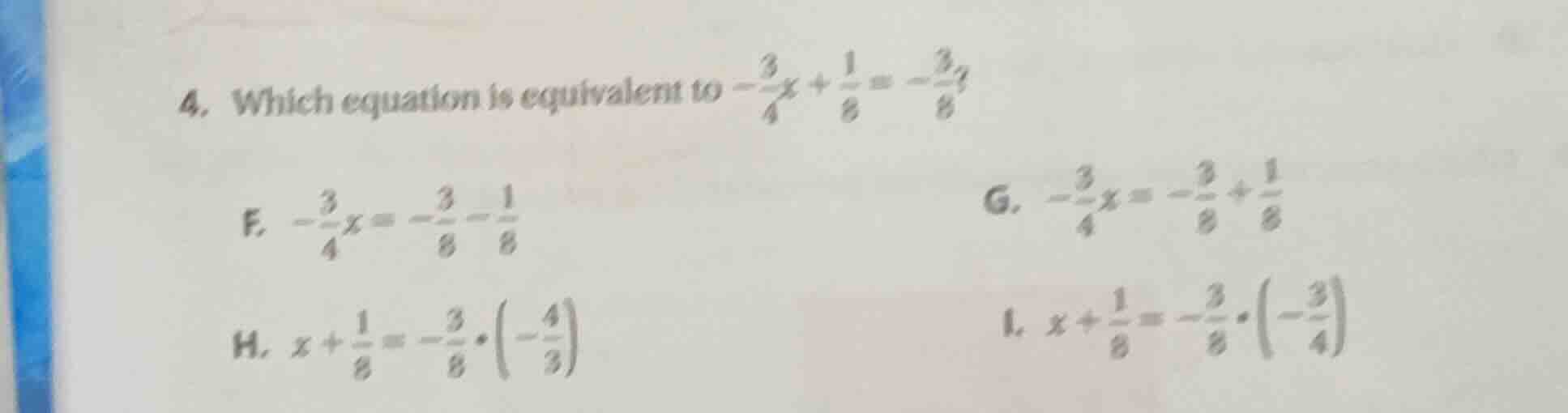 4. which equation is equivalent to $-\frac{3}{4}x + \frac{1}{8}=-\frac{…