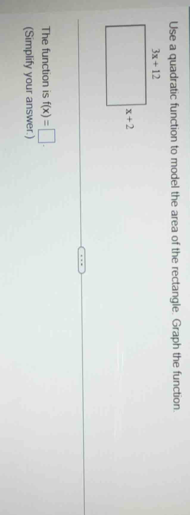 use a quadratic function to model the area of the rectangle. graph the …