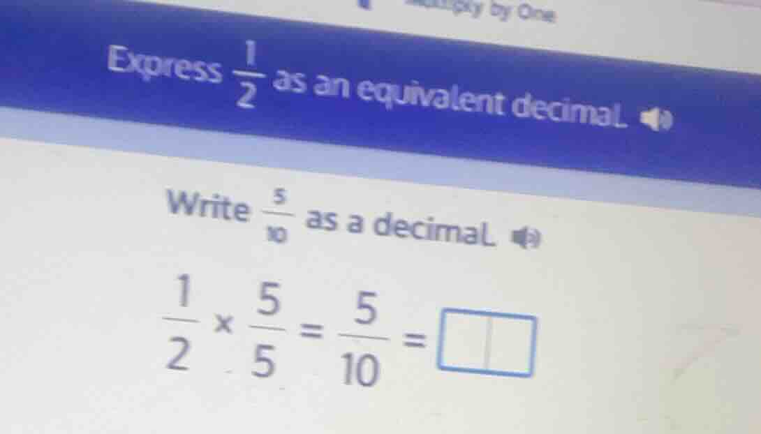 express \\(\frac{1}{2}\\) as an equivalent decimal. write \\(\frac{5}{1…
