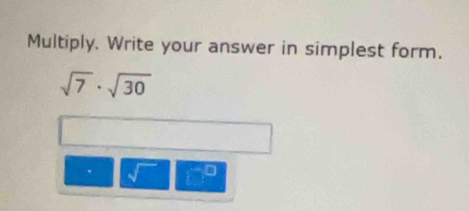 multiply. write your answer in simplest form.\\(\\sqrt{7} \\cdot \\sqrt…