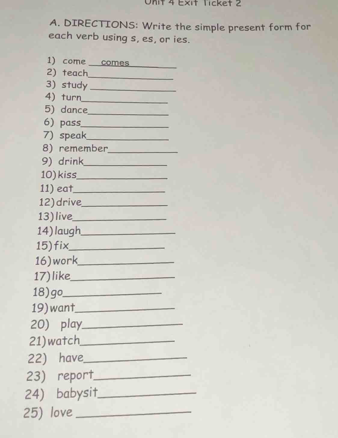 unit 4 exit ticket 2 a. directions: write the simple present form for e…