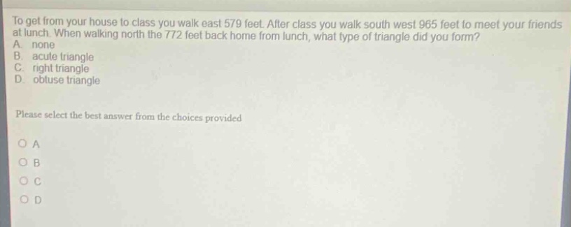 to get from your house to class you walk east 579 feet. after class you…