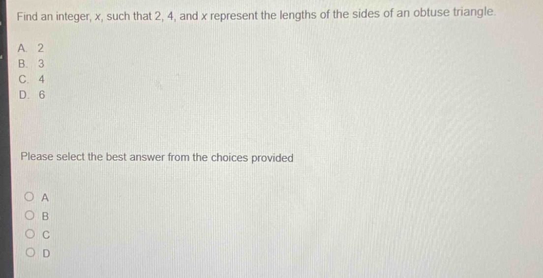 find an integer, x, such that 2, 4, and x represent the lengths of the …