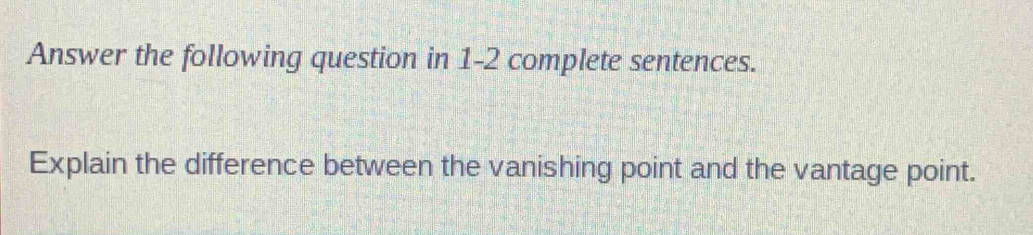 answer the following question in 1-2 complete sentences. explain the di…