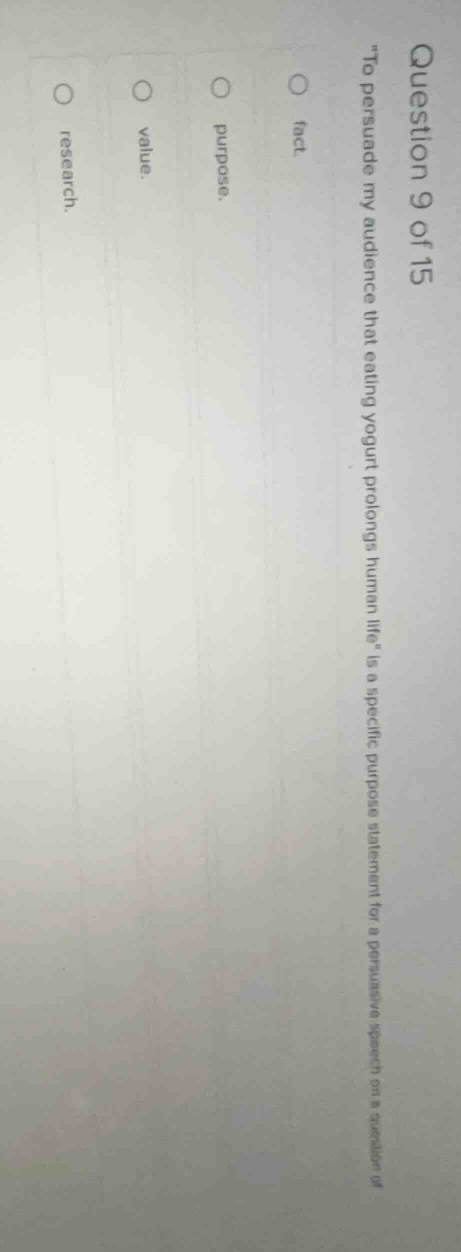 question 9 of 15 to persuade my audience that eating yogurt prolongs hu…