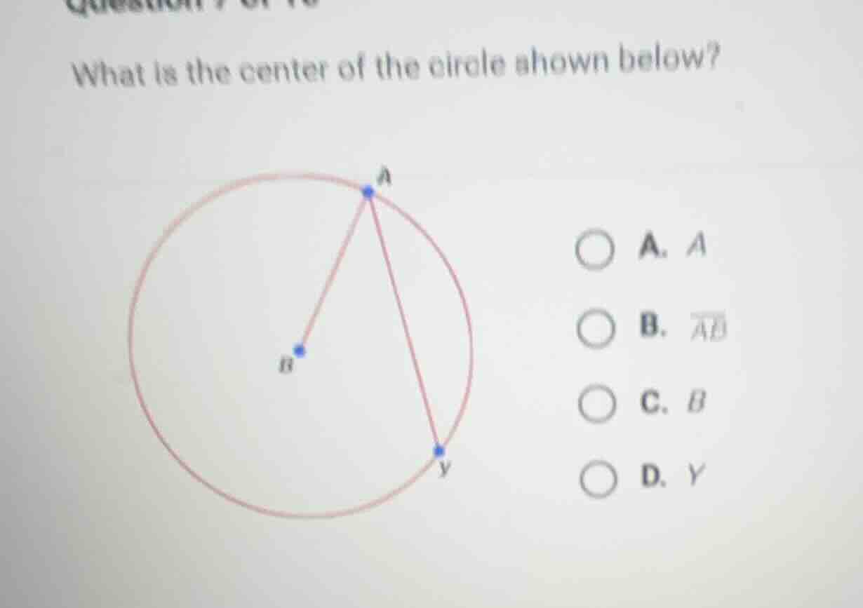 what is the center of the circle shown below? a. a b. $overline{ab}$ c.…