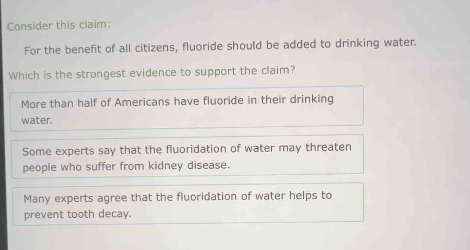 consider this claim: for the benefit of all citizens, fluoride should b…