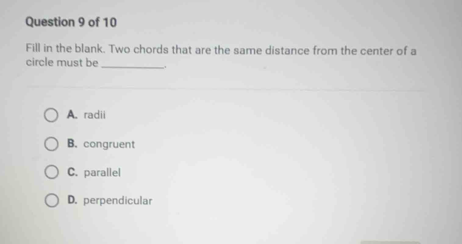 question 9 of 10 fill in the blank. two chords that are the same distan…