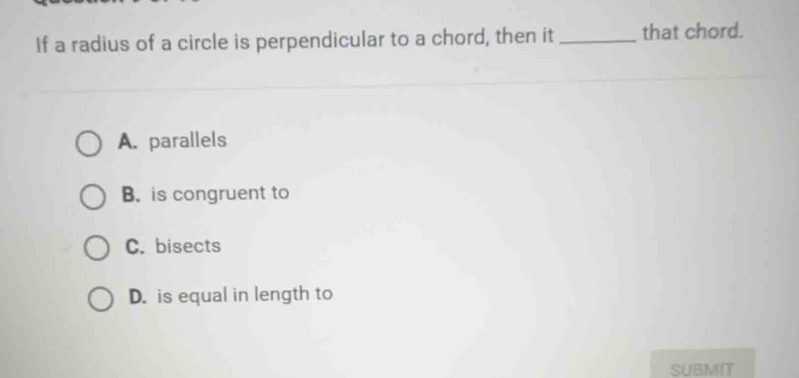 if a radius of a circle is perpendicular to a chord, then it ______ tha…