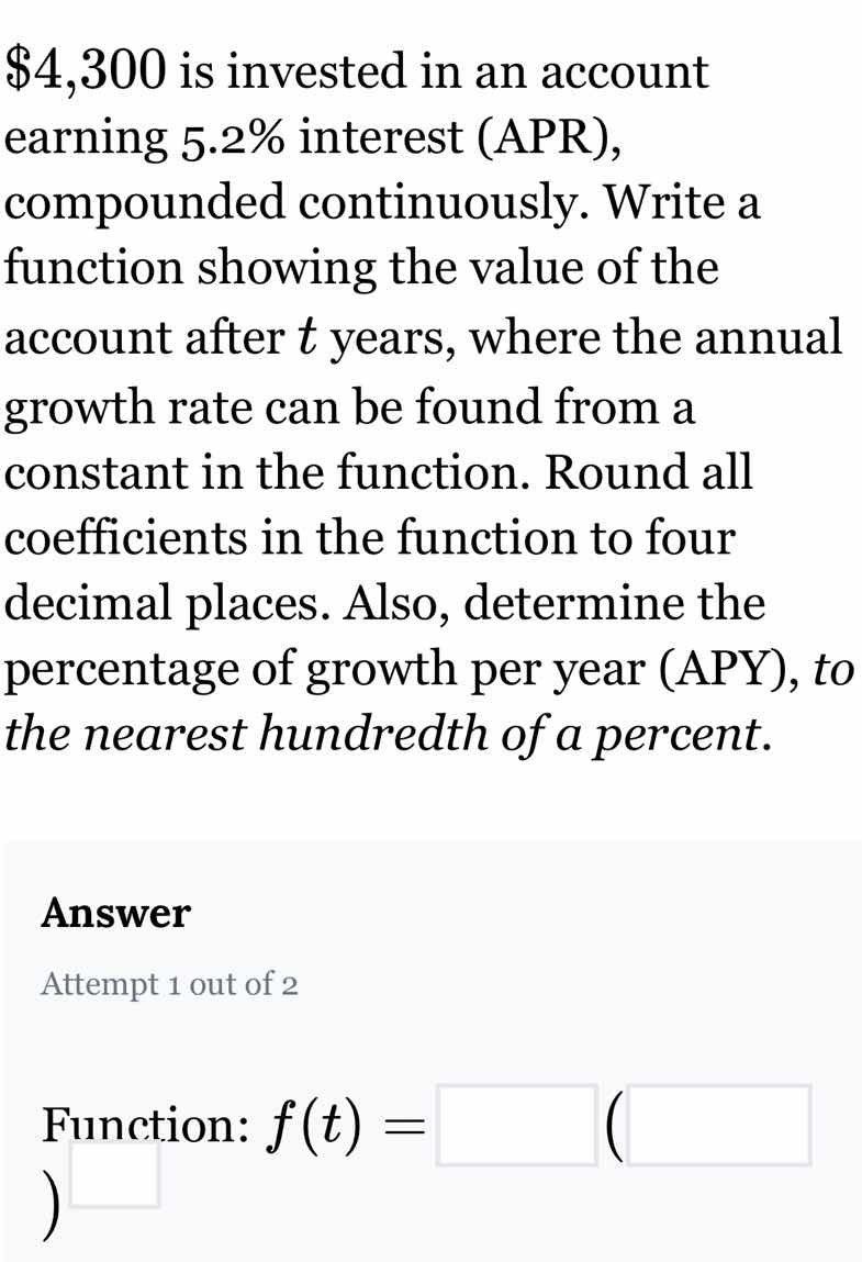$4,300 is invested in an account earning 5.2% interest (apr), compounde…