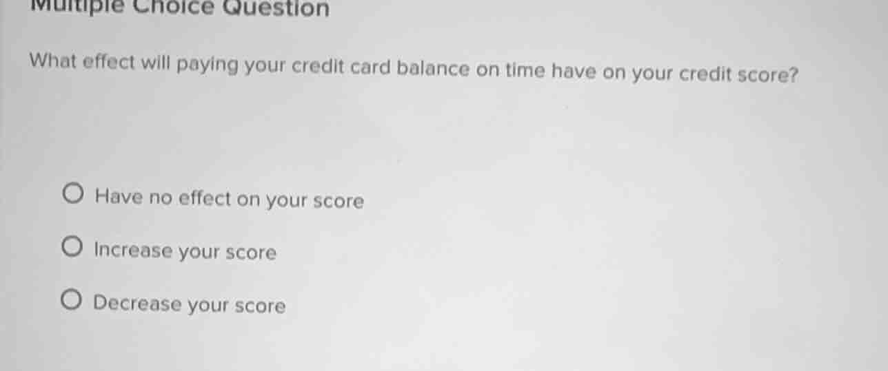multiple choice question what effect will paying your credit card balan…