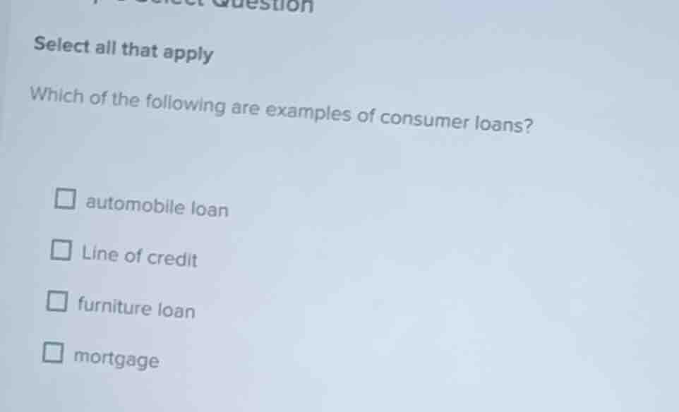 select all that apply which of the following are examples of consumer l…