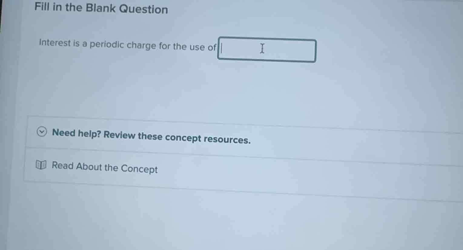 fill in the blank question interest is a periodic charge for the use of
