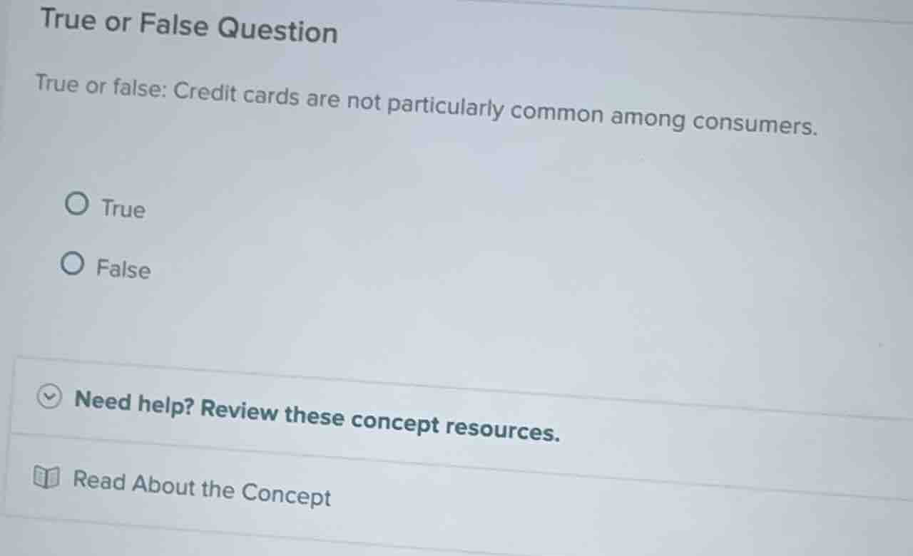 true or false question true or false: credit cards are not particularly…