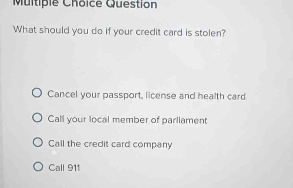 multiple choice question what should you do if your credit card is stol…