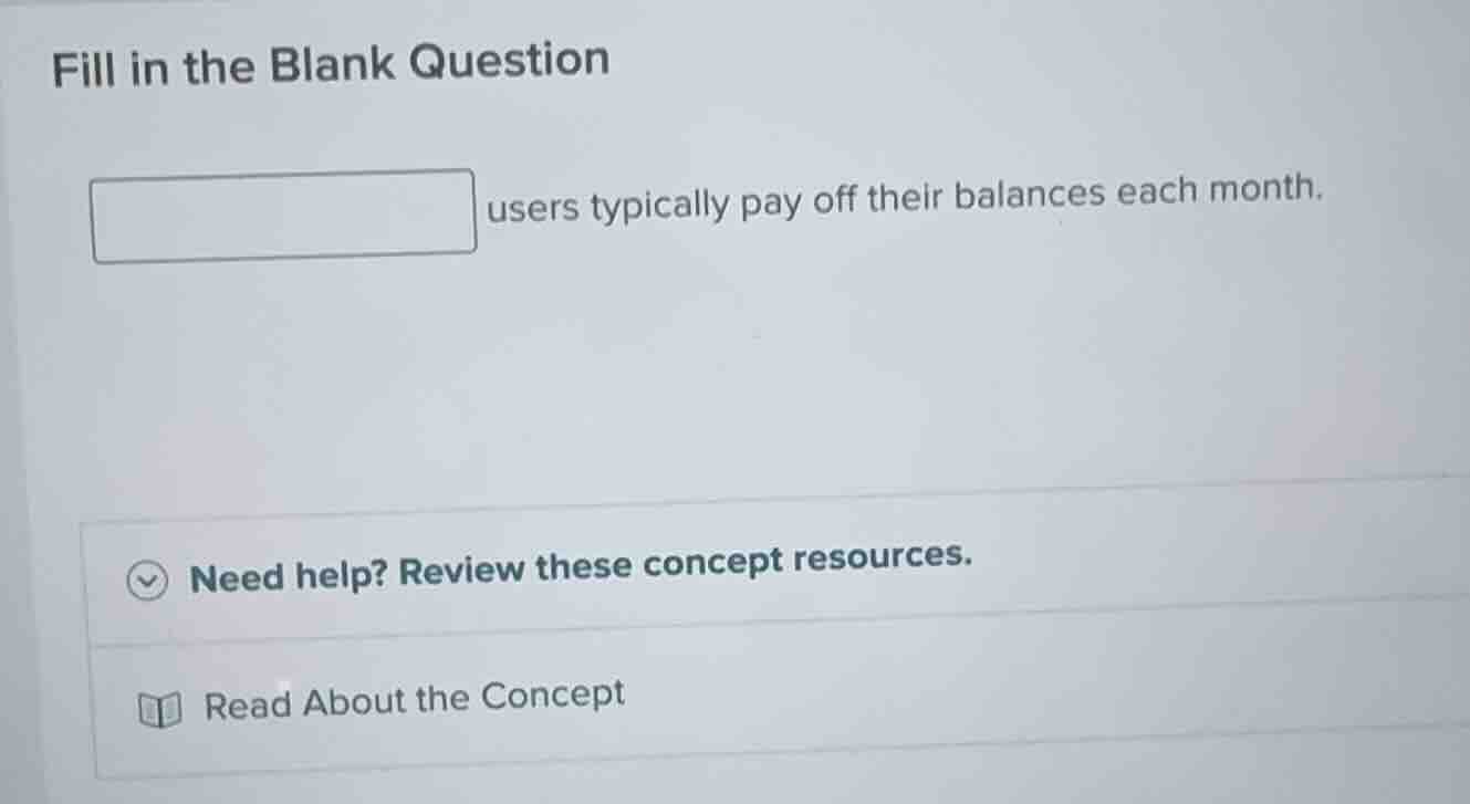 fill in the blank question users typically pay off their balances each …